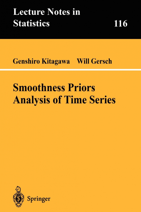 SMOOTHNESS PRIORS ANALYSIS OF TIME SERIES