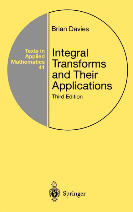 INTEGRAL TRANSFORMS AND THEIR APPLICATIONS