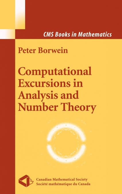 COMPUTATIONAL EXCURSIONS IN ANALYSIS AND NUMBER THEORY
