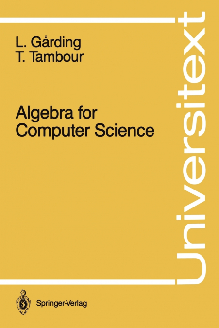 ALGEBRA FOR COMPUTER SCIENCE
