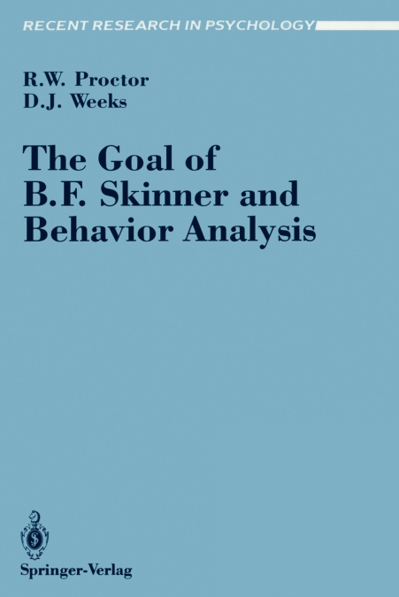 THE GOAL OF B. F. SKINNER AND BEHAVIOR ANALYSIS
