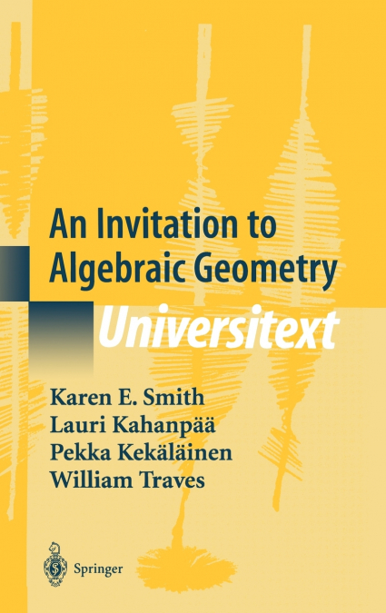 AN INVITATION TO ALGEBRAIC GEOMETRY