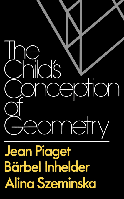 THE CHILD?S CONCEPTION OF GEOMETRY