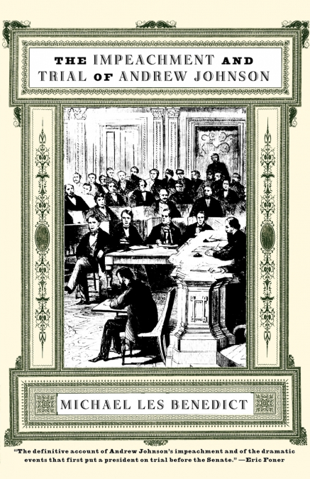 THE IMPEACHMENT AND TRIAL OF ANDREW JOHNSON