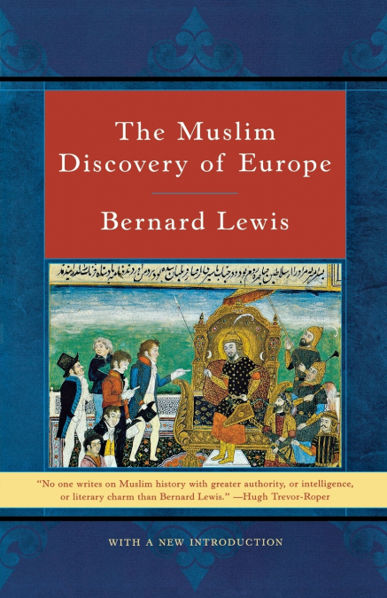 THE MUSLIM DISCOVERY OF EUROPE