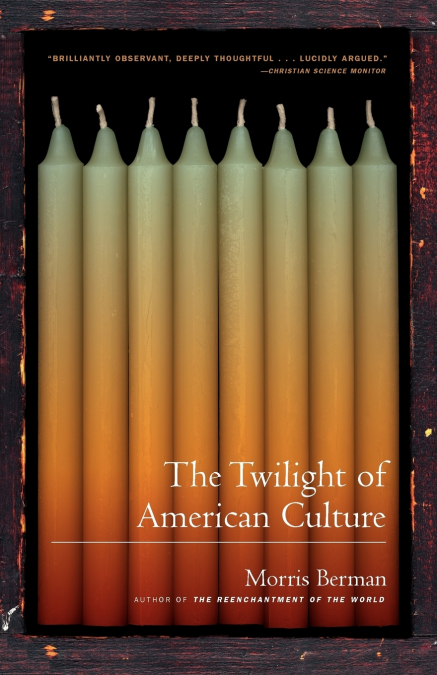THE TWILIGHT OF AMERICAN CULTURE