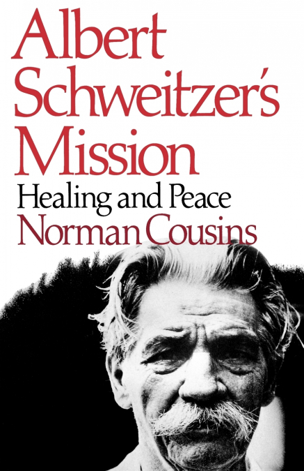ALBERT SCHWEITZER?S MISSION