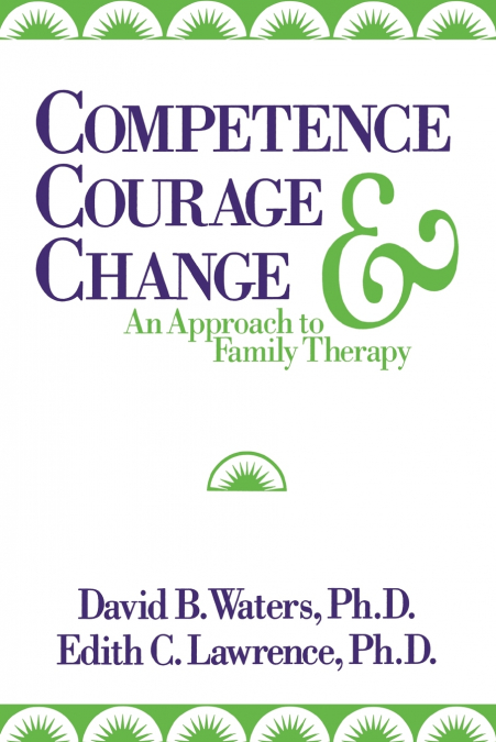 COMPETENCE, COURAGE, AND CHANGE