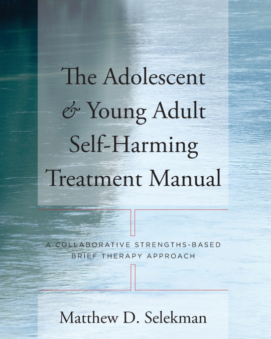 ADOLESCENT & YOUNG ADULT SELF-HARMING TREATMENT MANUAL