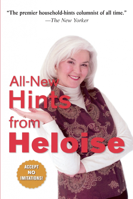 ALL-NEW HINTS FROM HELOISE