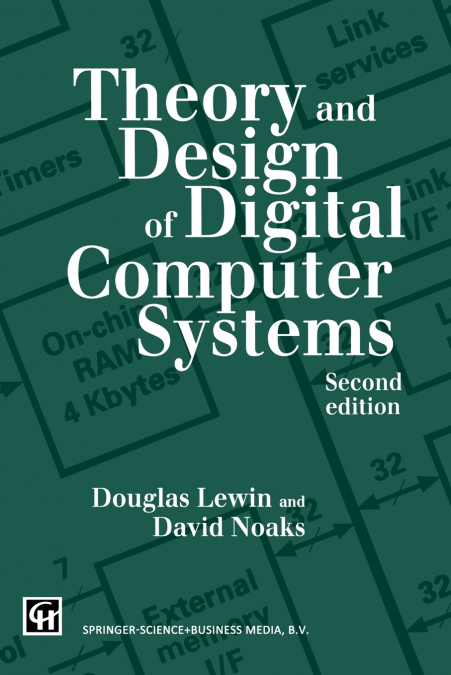 THEORY AND DESIGN OF DIGITAL COMPUTER SYSTEMS