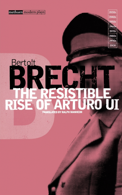 THE RESISTABLE RISE OF ARTURO UI