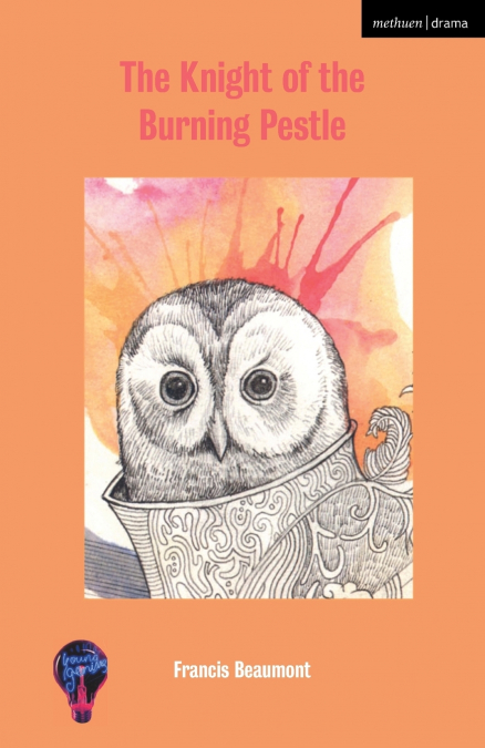 THE KNIGHT OF THE BURNING PESTLE