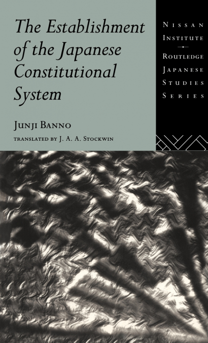 THE ESTABLISHMENT OF THE JAPANESE CONSTITUTIONAL SYSTEM