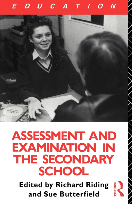 ASSESSMENT AND EXAMINATION IN THE SECONDARY SCHOOL