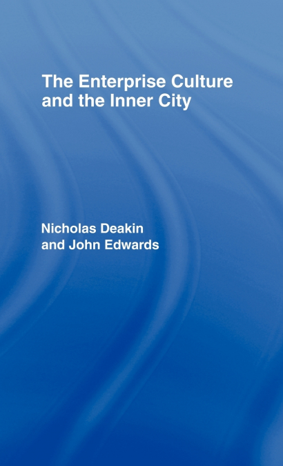 THE ENTERPRISE CULTURE AND THE INNER CITY
