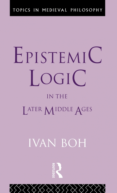 EPISTEMIC LOGIC IN THE LATER MIDDLE AGES