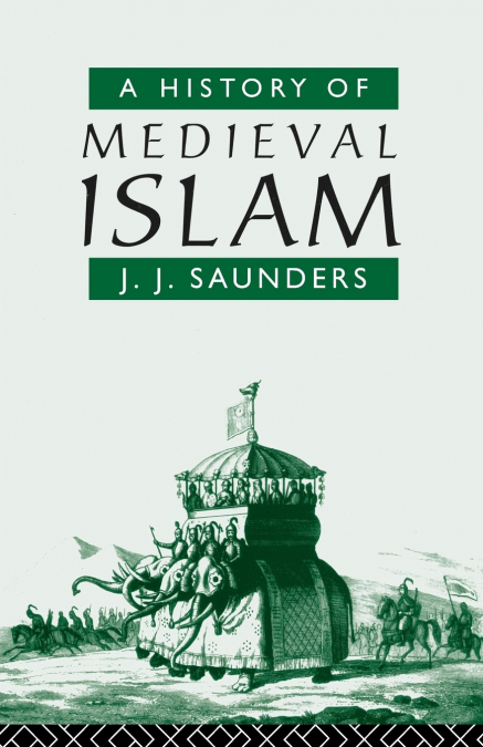 A HISTORY OF MEDIEVAL ISLAM