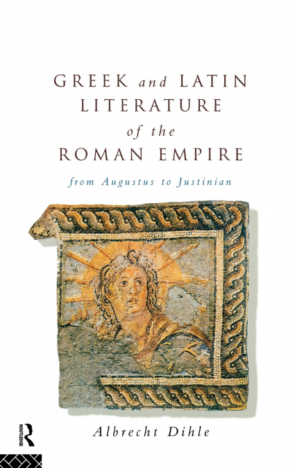 GREEK AND LATIN LITERATURE OF THE ROMAN EMPIRE