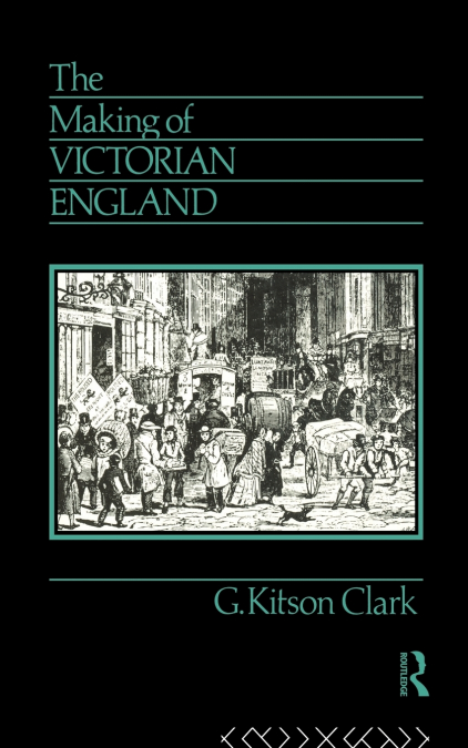 THE MAKING OF VICTORIAN ENGLAND