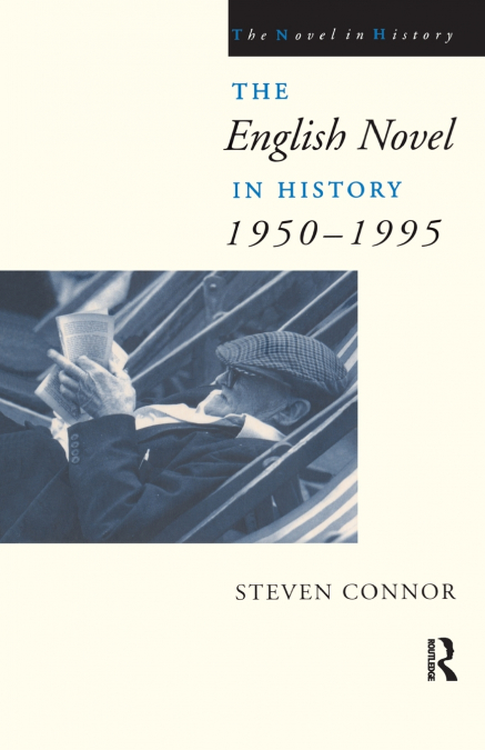 THE ENGLISH NOVEL IN HISTORY, 1950 TO THE PRESENT