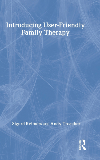 INTRODUCING USER-FRIENDLY FAMILY THERAPY