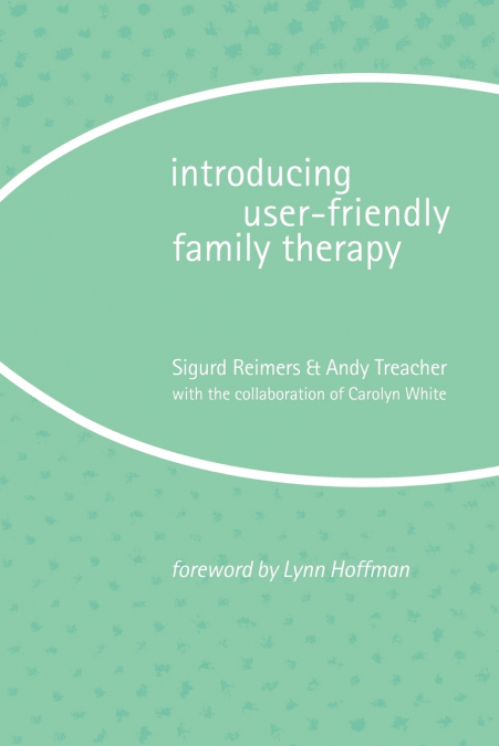 INTRODUCING USER-FRIENDLY FAMILY THERAPY