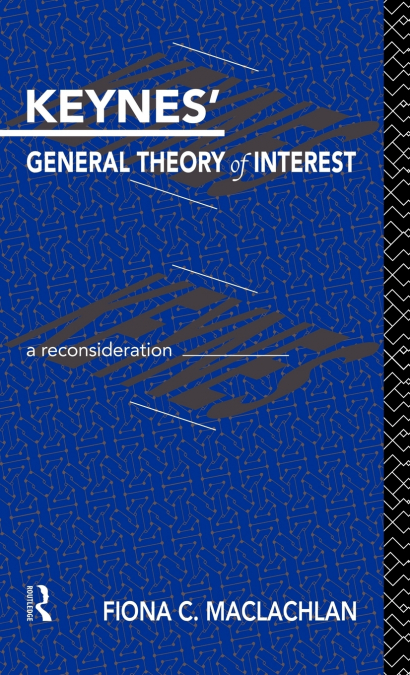 KEYNES? GENERAL THEORY OF INTEREST