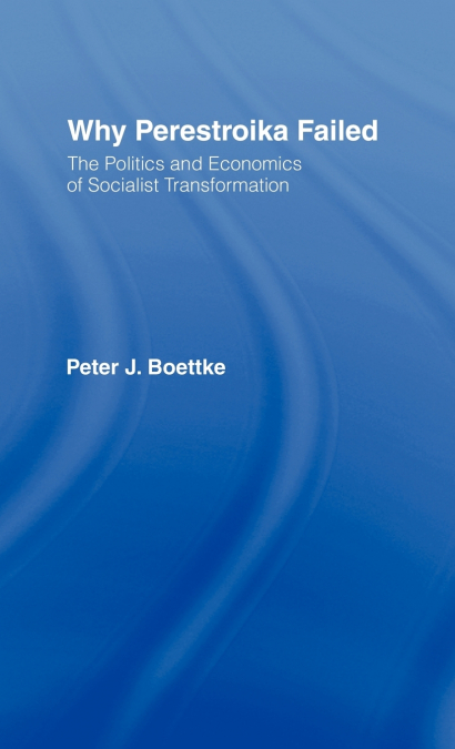 WHY PERESTROIKA FAILED