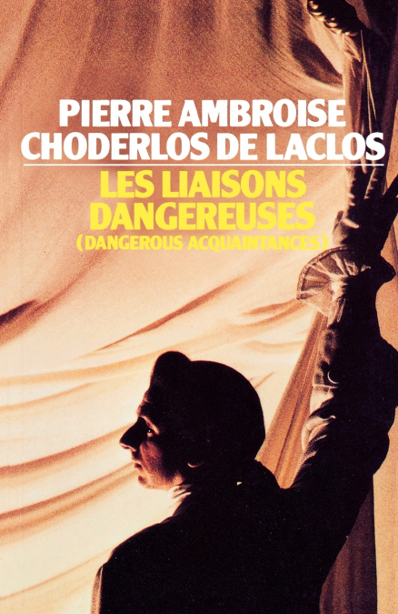 LES LIAISONS DANGEREUSES