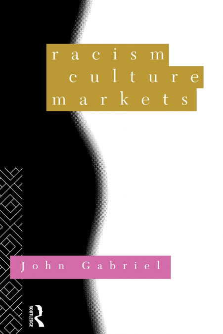 RACISM, CULTURE, MARKETS