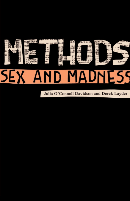 METHODS, SEX AND MADNESS
