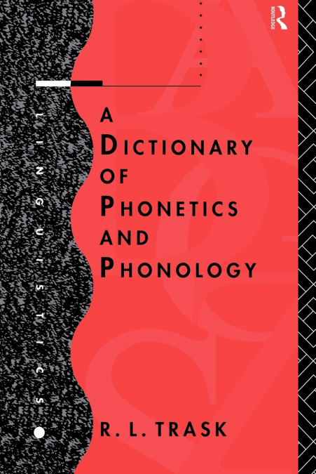 A DICTIONARY OF PHONETICS AND PHONOLOGY