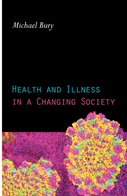 HEALTH AND ILLNESS IN A CHANGING SOCIETY