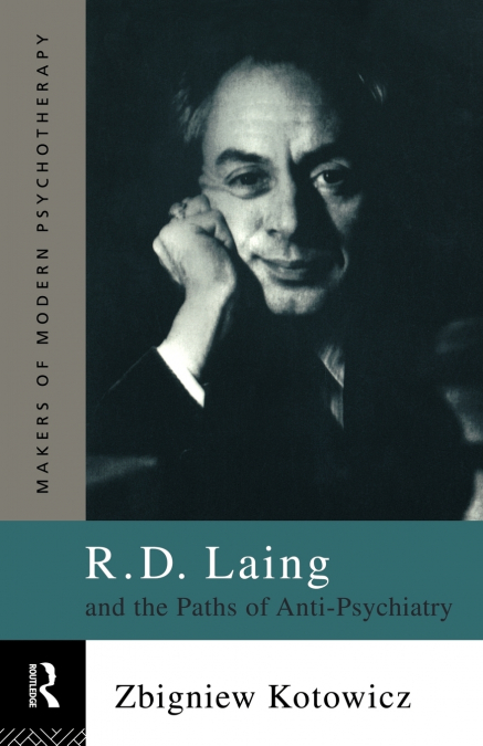 R.D. LAING AND THE PATHS OF ANTI-PSYCHIATRY