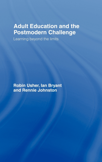 ADULT EDUCATION AND THE POSTMODERN CHALLENGE