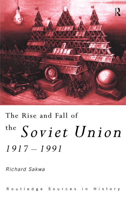 THE RISE AND FALL OF THE SOVIET UNION