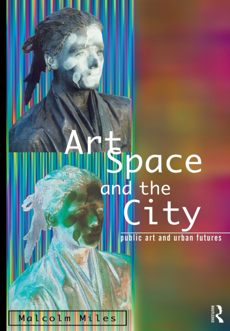 ART, SPACE AND THE CITY