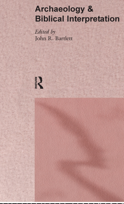 ARCHAEOLOGY AND BIBLICAL INTERPRETATION