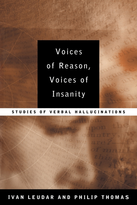 VOICES OF REASON, VOICES OF INSANITY
