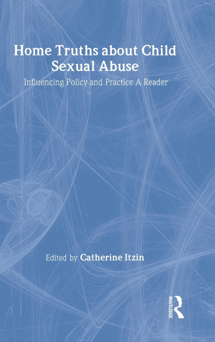 HOME TRUTHS ABOUT CHILD SEXUAL ABUSE
