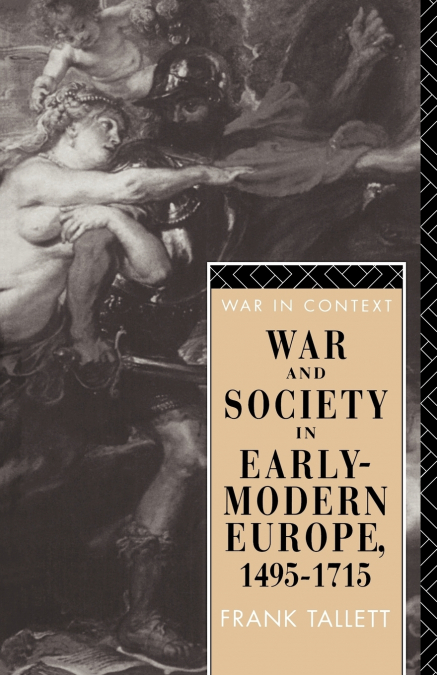 WAR AND SOCIETY IN EARLY MODERN EUROPE
