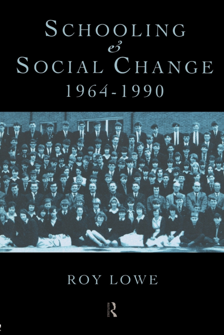 SCHOOLING AND SOCIAL CHANGE 1964-1990