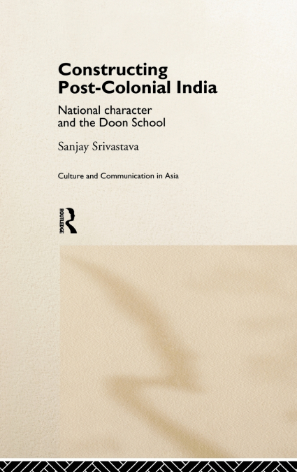 CONSTRUCTING POST-COLONIAL INDIA