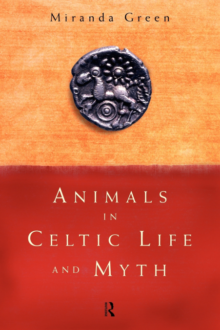 ANIMALS IN CELTIC LIFE AND MYTH