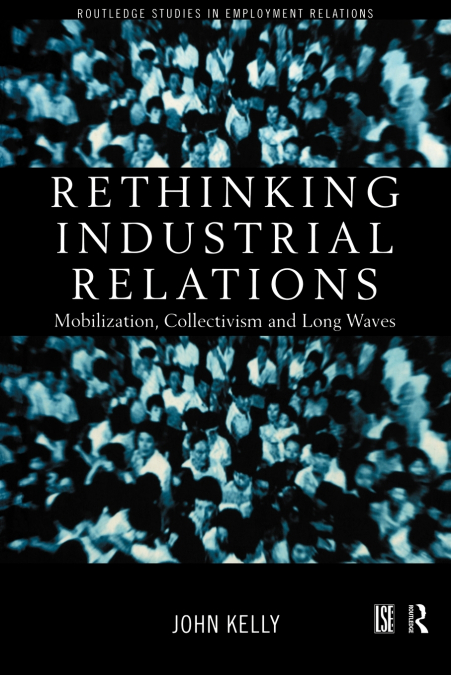 RETHINKING INDUSTRIAL RELATIONS
