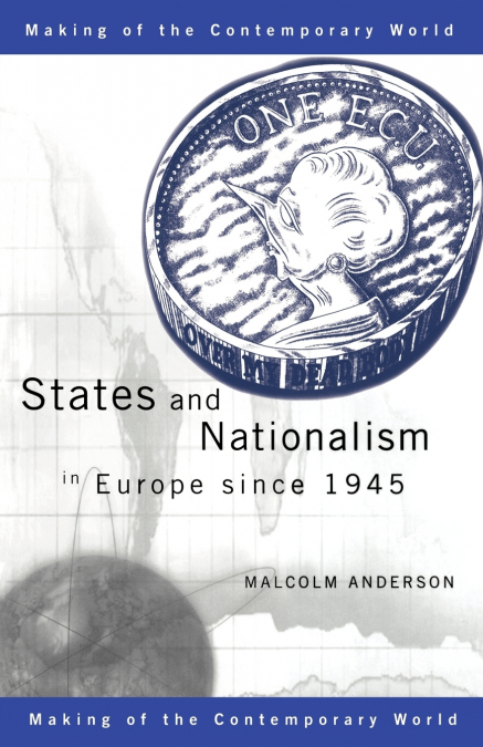 STATES AND NATIONALISM IN EUROPE SINCE 1945