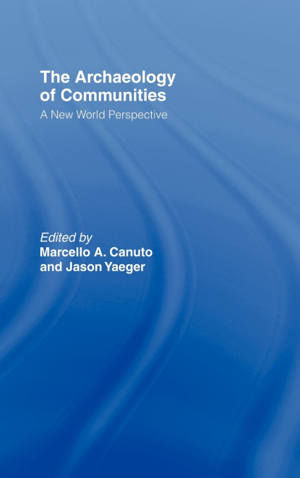 ARCHAEOLOGY OF COMMUNITIES