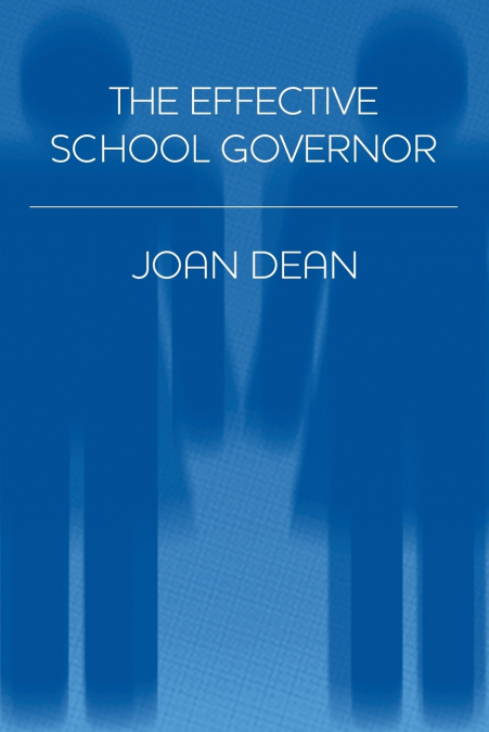THE EFFECTIVE SCHOOL GOVERNOR