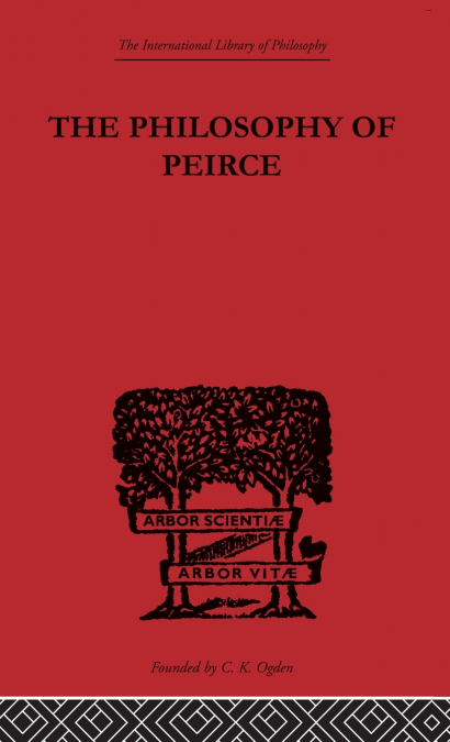 THE PHILOSOPHY OF PEIRCE